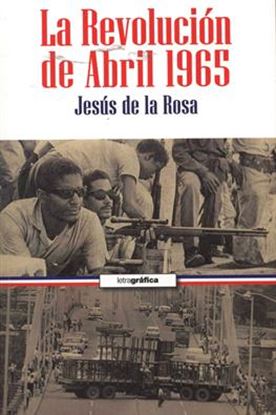 Imagen de LA REVOLUCION DE ABRIL 1965