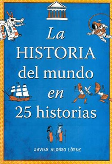 Imagen de LA HISTORIA DEL MUNDO EN 25 HISTORIAS