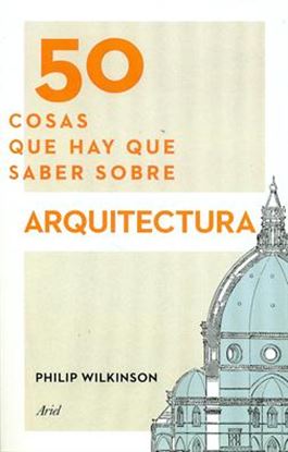 Imagen de 50 COSAS QUE HAY QUE SOBRE ARQUITECTURA