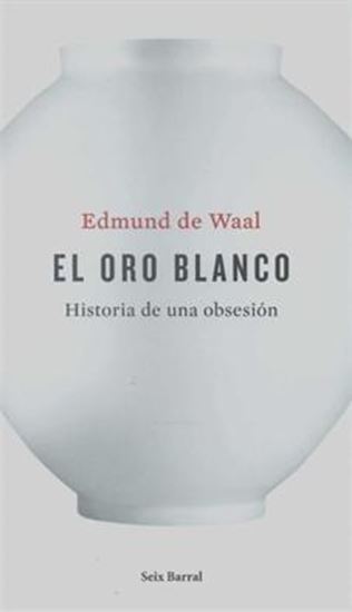 Imagen de EL ORO BLANCO. HISTORIA DE UNA OBSESION