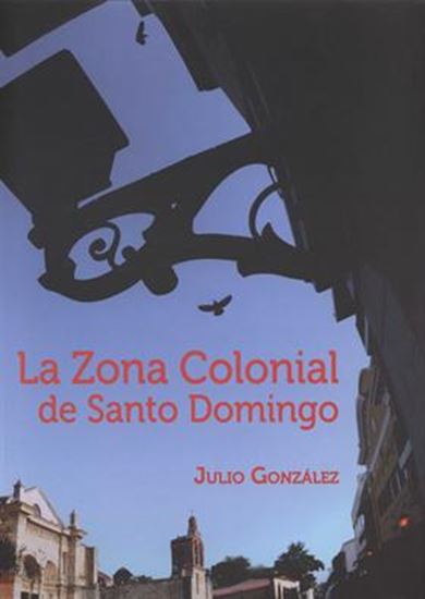 Imagen de LA ZONA COLONIAL DE SANTO DOMINGO