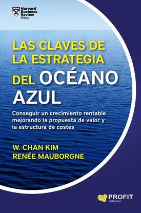 Imagen de LAS CLAVES DE ESTRATEGIA DEL OCEANO AZUL