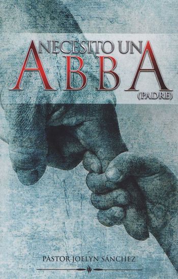 Cuesta Libros. NECESITO UN ABBA (PADRE)