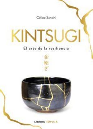 Imagen de KINTSUGI. EL ARTE DE LA RESILIENCIA