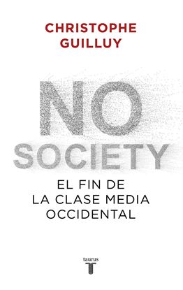 Imagen de NO SOCIETY. FIN DE LA CLASE MEDIA