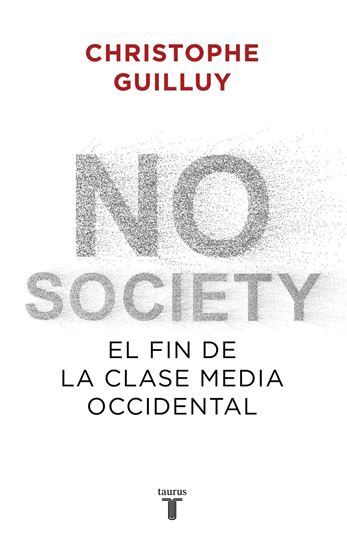 Imagen de NO SOCIETY. FIN DE LA CLASE MEDIA