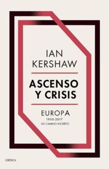 Imagen de ASCENSO Y CRISIS. EUROPA 1950-2017