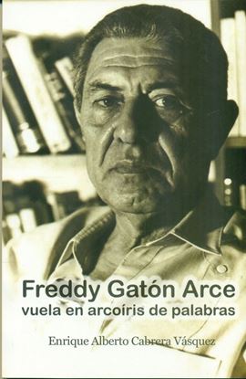 Imagen de FREDDY GATON ARCE. VUELA EN ARCOIRIS DE