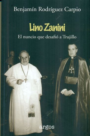 Imagen de LINO ZANINI.EL NUNCIO QUE DESAFIO A T.