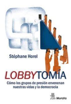 Imagen de LOBBYTOMIA. COMO LOS GRUPOS DE PRESION