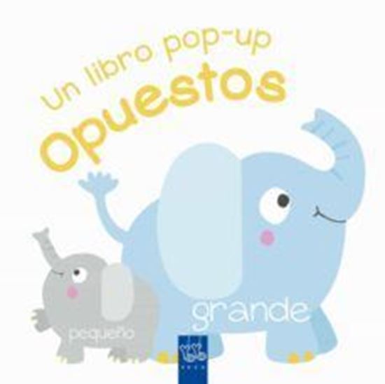 Imagen de UN LIBRO POP-UP. OPUESTOS