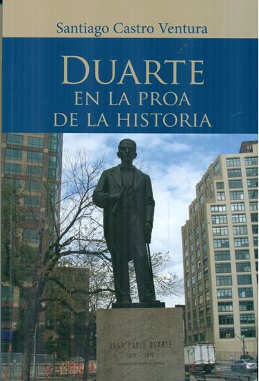 Imagen de DUARTE EN LA PROA DE LA HISTORIA