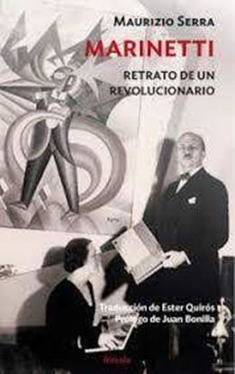 Imagen de MARINETTI. RETRATO DE UN REVOLUCIONARIO