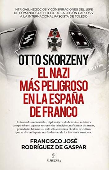 Imagen de OTTO SKORZENY, EL NAZI MAS PELIGROSO EN