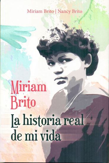 Imagen de MIRIAM BRITO. LA HISTORIA REAL DE MI VID