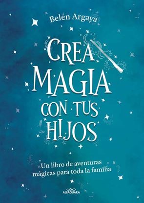 Imagen de CREA MAGIA CON TUS HIJOS