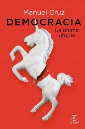 Imagen de DEMOCRACIA. LA ULTIMA UTOPIA