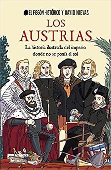 Imagen de LOS AUSTRIAS. LA HISTORIA ILUSTRADA DEL