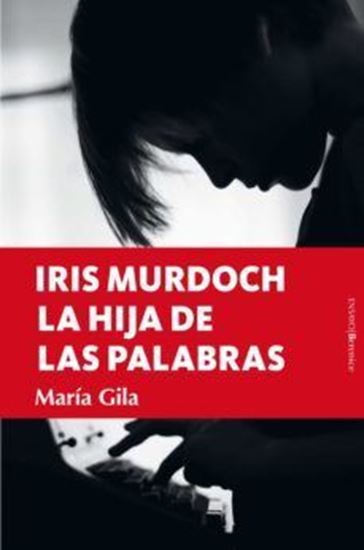 Imagen de IRIS MURDOCH. LA HIJA DE LAS PALABRAS