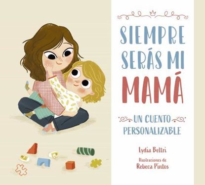 Imagen de SIEMPRE SERAS MI MAMA. UN CUENTO PERSONA