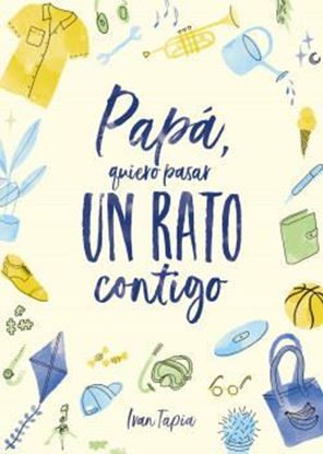 Imagen de PAPA, QUIERO PASAR UN RATO CONTIGO