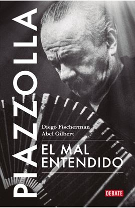 Imagen de PIAZZOLLA, EL MAL ENTENDIDO