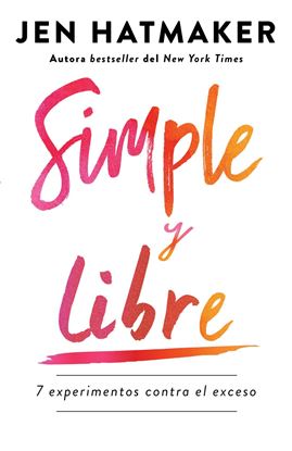 Imagen de SIMPLE Y LIBRE: 7 EXPERIMENTOS CONTRA EL