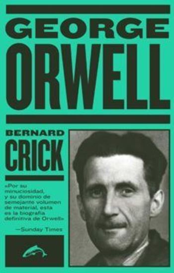 Imagen de GEORGE ORWELL. LA BIOGRAFIA