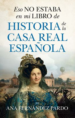 Imagen de ESO NO ESTABA... HISTORIA DE LA CASA REA