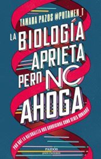 Imagen de LA BIOLOGIA APRIETA, PERO NO AHOGA