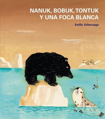 Imagen de NANUK, BOBUK, TONTUK Y UNA FOCA BLANCA