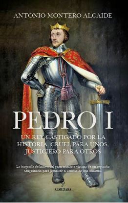 Imagen de PEDRO I. UN REY CASTIGADO POR LA HISTORI