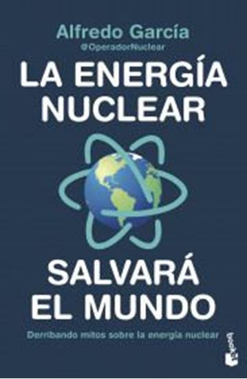 Imagen de LA ENERGIA NUCLEAR SALVARA EL MUNDO (BOL