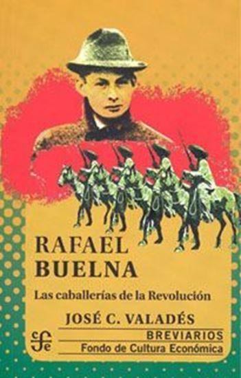 Imagen de RAFAEL BUELNA. LAS CABALLERIAS DE LA REV