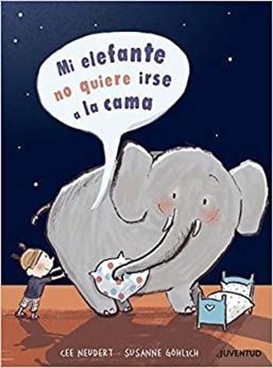 Imagen de MI ELEFANTE NO QUIERE IRSE A LA CAMA