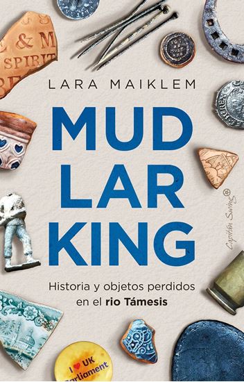 Imagen de MUDLARKING. HISTORIA Y OBJETOS PERDIDOS