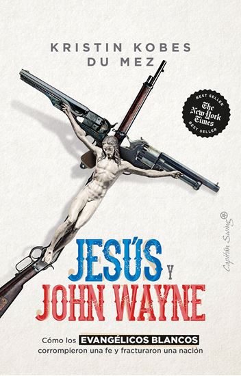 Imagen de JESUS Y JOHN WAYNE. COMO LOS EVANGELICOS