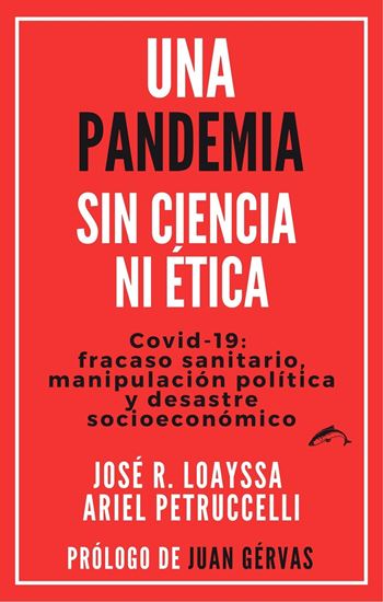 Imagen de UNA PANDEMIA SIN CIENCIA NI ETICA