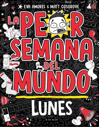 Imagen de LA PEOR SEMANA DEL MUNDO - LUNES