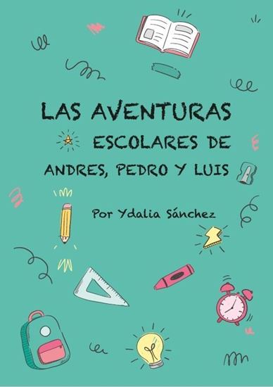 Imagen de LAS AVENTURAS ESCOLARES DE ANDRES, PEDRO