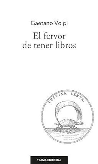 Imagen de EL FERVOR DE TENER LIBROS