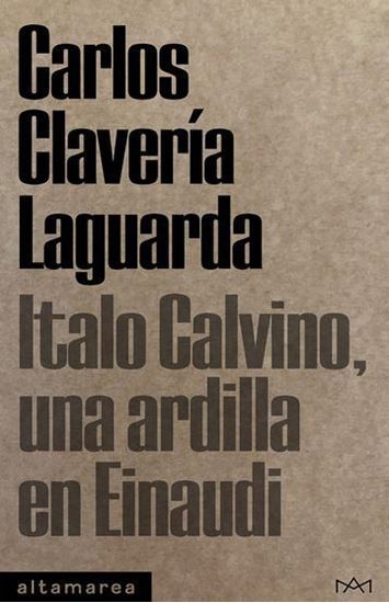 Imagen de ITALO CALVINO, UNA ARDILLA EN EINAUDI