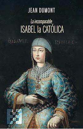 Imagen de LA INCOMPARABLE ISABEL LA CATOLICA