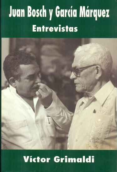 Imagen de JUAN BOSCH Y GARCIA MARQUEZ. ENTREVISTAS