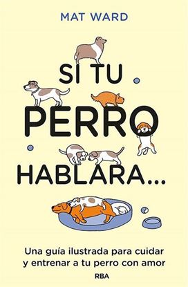 Imagen de SI TU PERRO HABLARA...