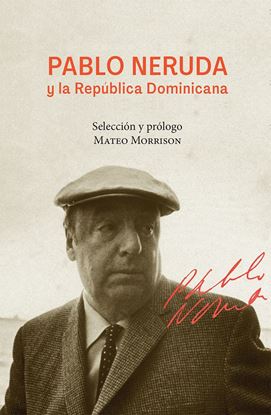 Imagen de PABLO NERUDA Y LA REPUBLICA DOMINICANA