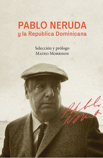 Imagen de PABLO NERUDA Y LA REPUBLICA DOMINICANA