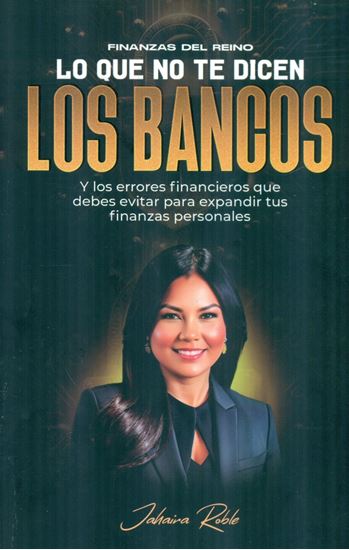 Imagen de LO QUE NO TE DICEN LOS BANCOS