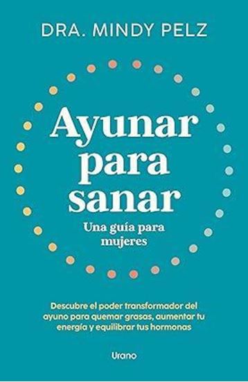 Imagen de AYUNAR PARA SANAR. UNA GUIA PARA MUJERES