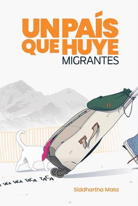 Imagen de UN PAIS QUE HUYE: MIGRANTES